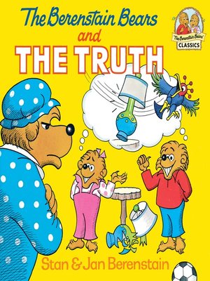 cover image of The Berenstain Bears and the Truth